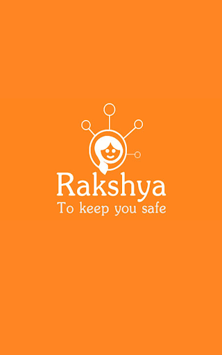 Rakshya - To keep you safe.