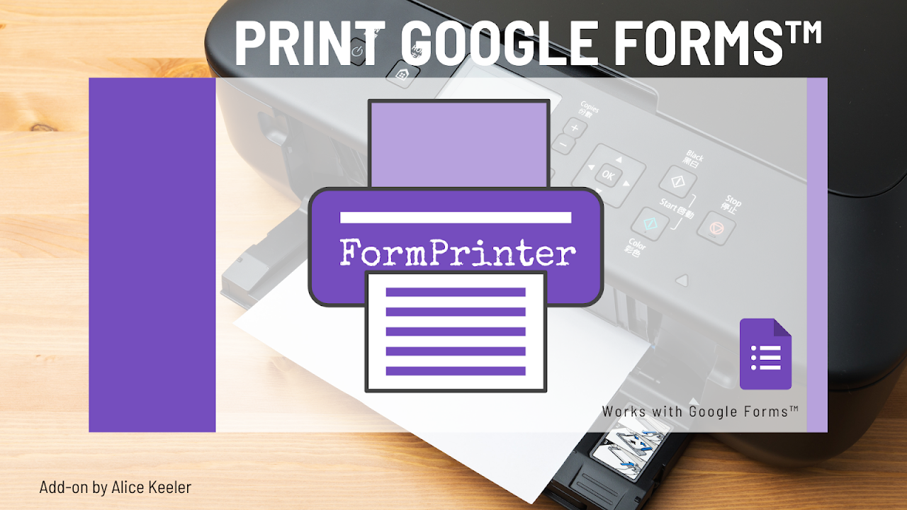 Form Printer by Alice Keeler - Google Workspace Marketplace