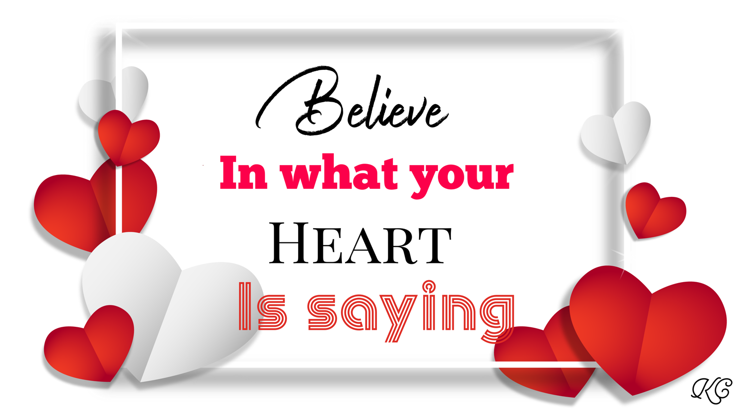 Kembri: Believe in what your heart is saying