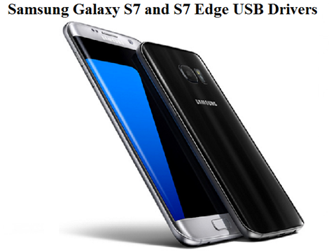 Samsung Galaxy S7 and S7 Edge USB Drivers