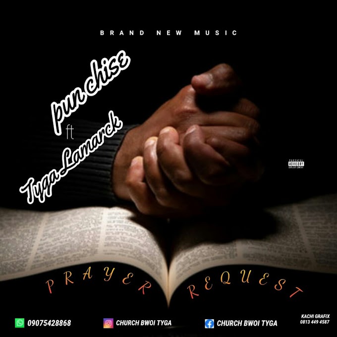 MusiQ: Punchise Ft Tyga Lamarck - Prayer Request 