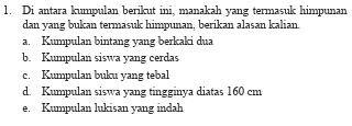 Kumpulan berikut ini yang bukan himpunan adalah