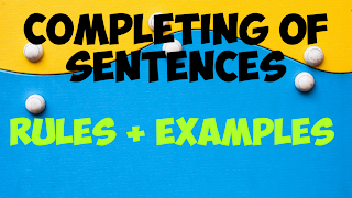 Completing of Sentences: Rules and Examples