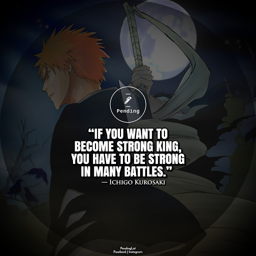 “If you want to become strong king. You have to be strong in many ...