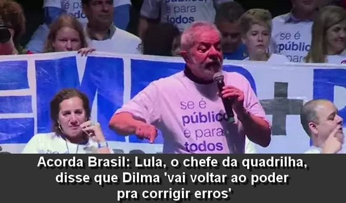 LULA DIZ QUE DILMA VAI VOLTAR AO PODER