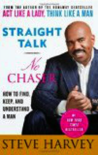 Straight Talk No Chaser How To Find Keep And Understand A Man