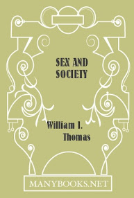 Cover of William Isaac Thomas's Book Sex And Society Studies In The Social Psychology Of Sex Cover of William Isaac Thomas's Book Sex And Society Studies In The Social Psychology Of Sex
