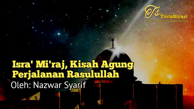 Isra' Mi'raj, Kisah Agung Perjalanan Rasulullah