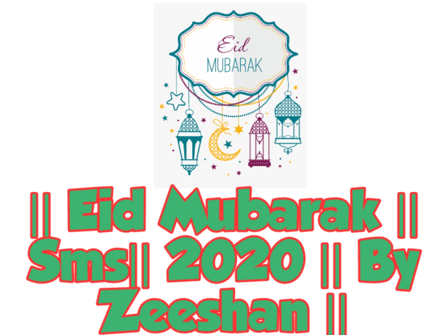 || Eid Mubarak || Sms|| 2020 || By Zeeshan ||