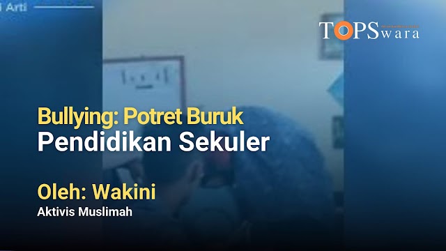 Bullying: Potret Buruk Pendidikan Sekuler