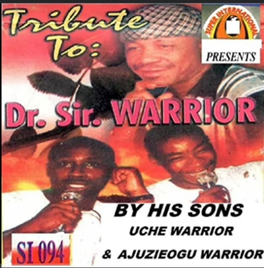 Music: Tribute To Dr Sir Warrior - Uche Warrior and Ajuzieogu Warrior [Throwback song]