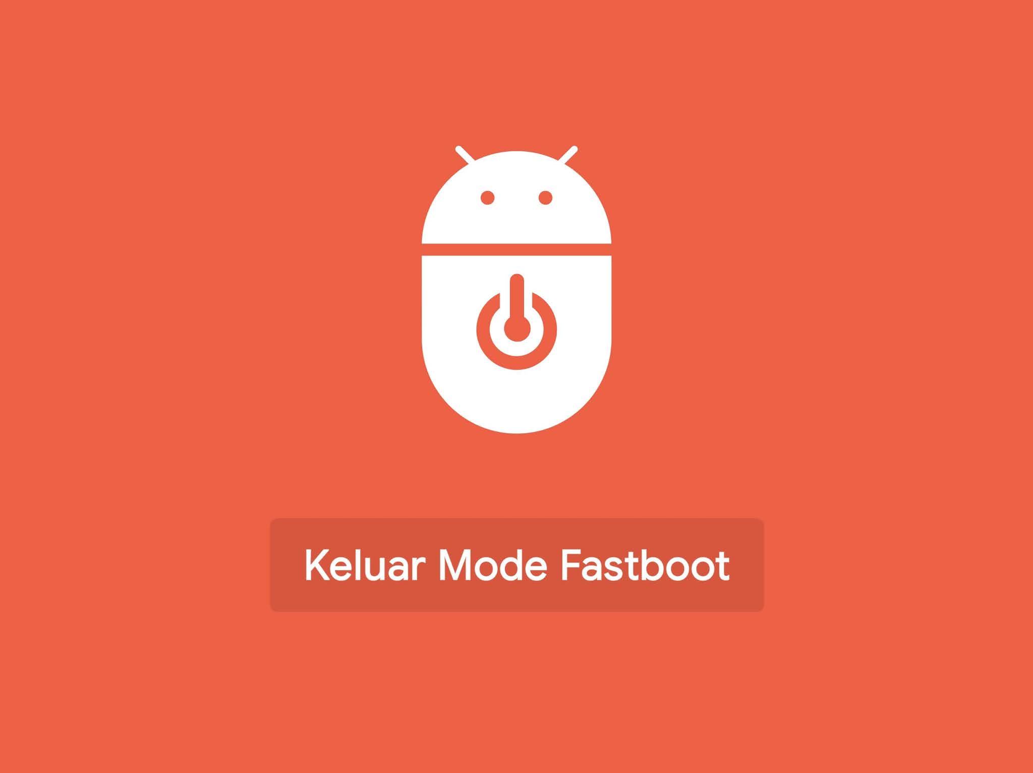 Cara Keluar Mode Fastboot Ponsel Xiaomi Semua Tipe