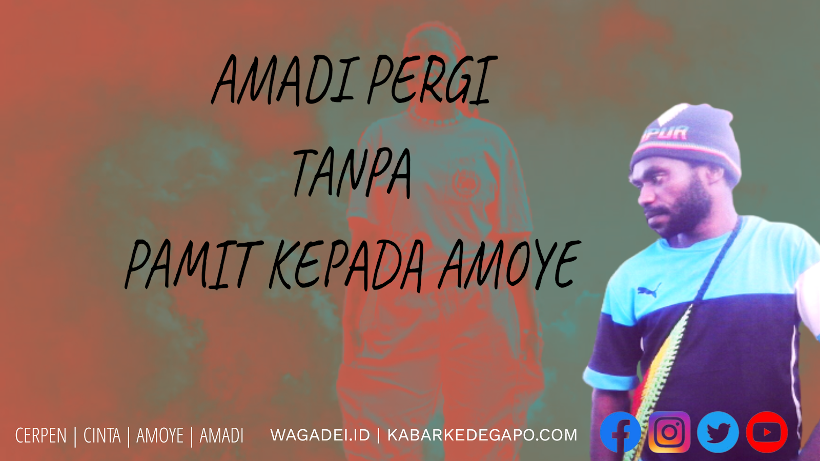 Amadi Pergi Tanpa Pamit Kepada Amoye - (Part I)