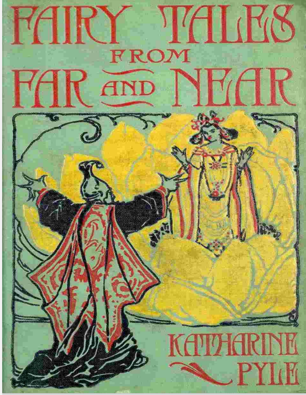 FAIRY TALES FROM FAR AND NEAR BY KATHARINE PYLE