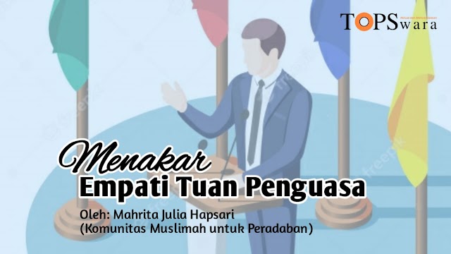 Menakar Empati Tuan Penguasa