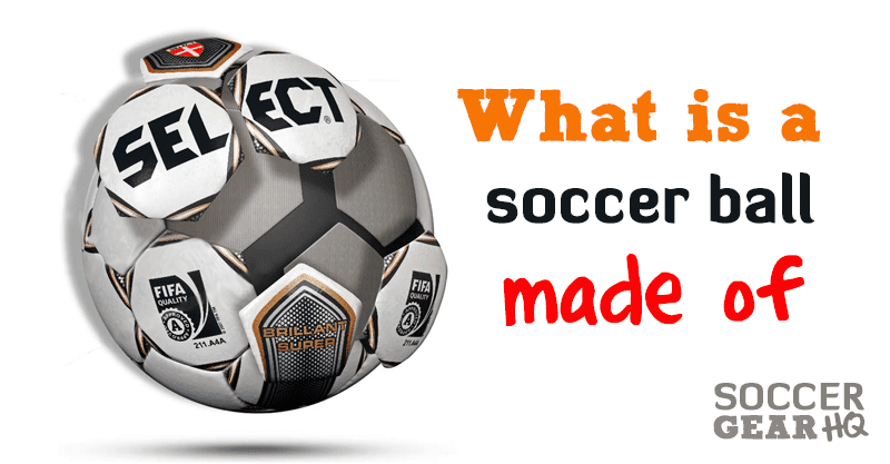 What Is A Soccer Ball Made Of 11