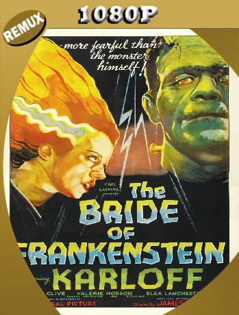 La novia de Frankenstein (Bride of Frankenstein) (1935) Remux [1080p] [Latino] [GoogleDrive] [RangerRojo]