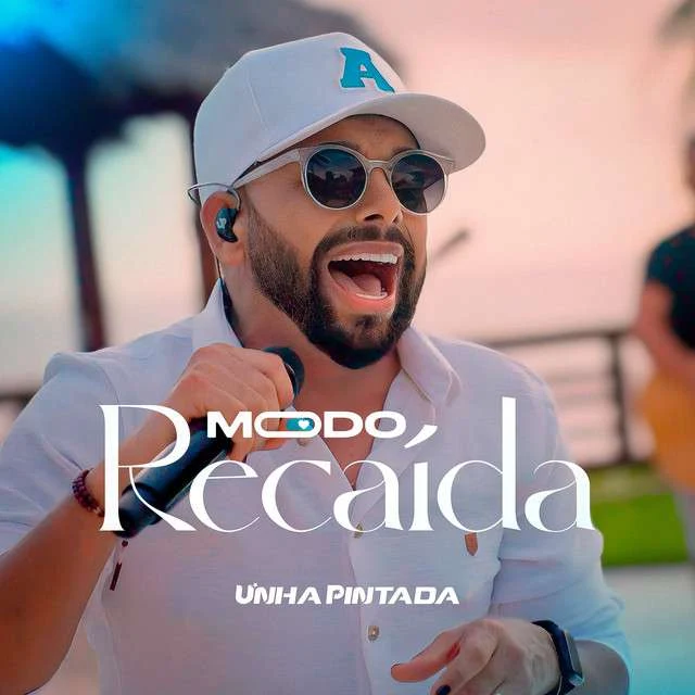 Baixar MP3 nova música do Unha Pintada - Modo Recaída