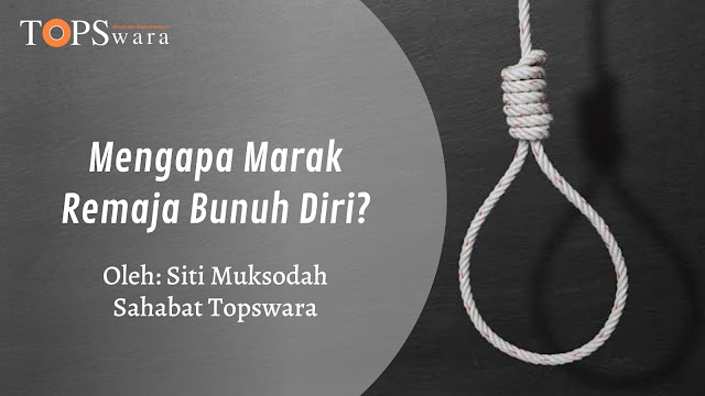 Mengapa Marak Remaja Bunuh Diri?