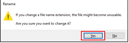 Aparecerá una advertencia emergente de que el archivo puede volverse inestable después del cambio de extensión de nombre de archivo.  Haga clic en Sí para confirmar el cambio.