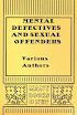 Mental Defectives And Sexual Offenders