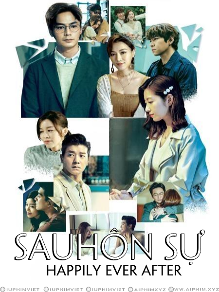 Sau Hôn Sự-Happily Ever After? - 婚后事- www.aiphim.xyz