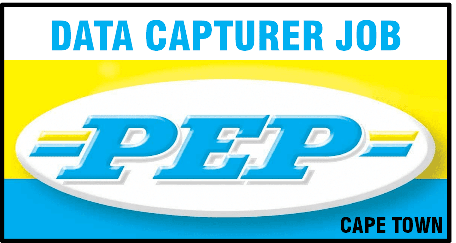 WANTED: DATA CAPTURER at PEP STORES. CAPE TOWN.