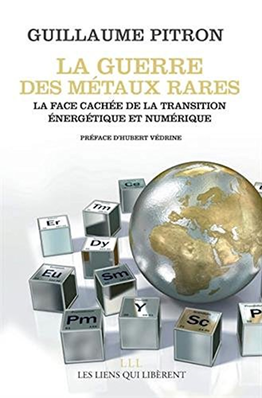 Cover of the book, 'La guerre des métaux rares : La face cachée de la transition énergétique et numérique' ('The rare metals war: the hidden face of the energy and digital transition'), by Guillaume Pitron and Hubert Vedrine. Graphic: French and European Publications, Inc.