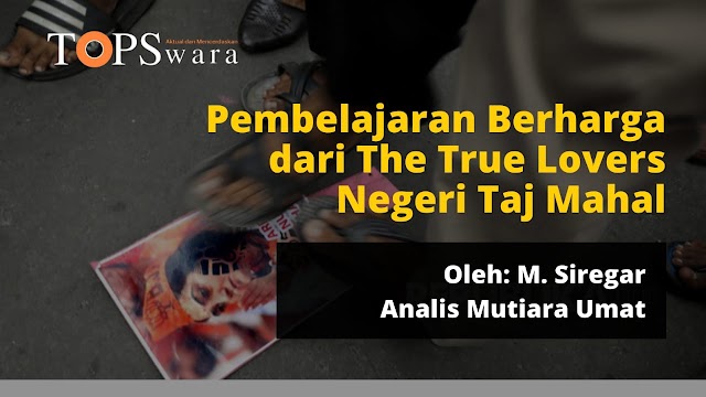 Pembelajaran Berharga dari The True Lovers Di Negeri Tah Mahal