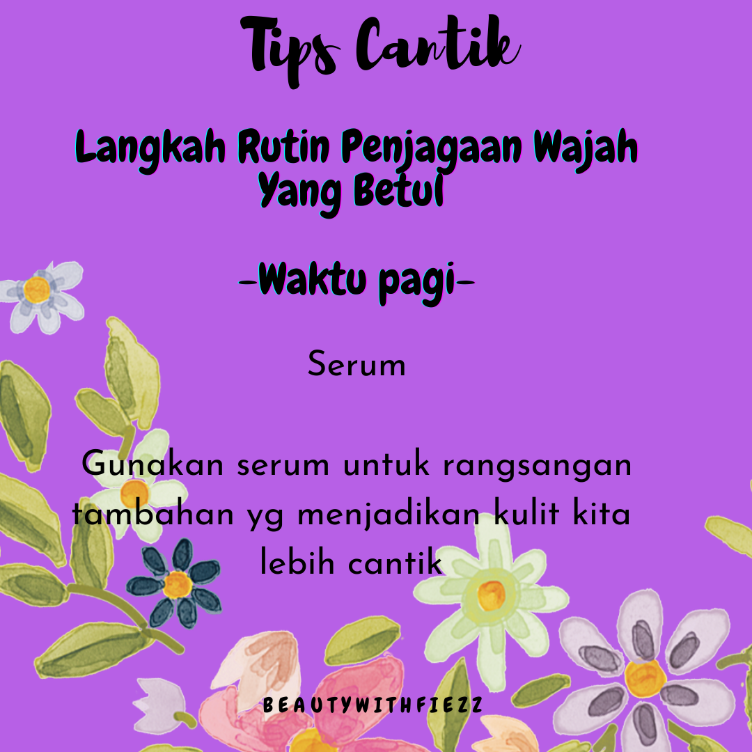 langkah penjagaan muka,rutin harian penjagaan muka, cuci muka waktu pagi, sunscreen