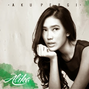 Alika - Aku Pergi