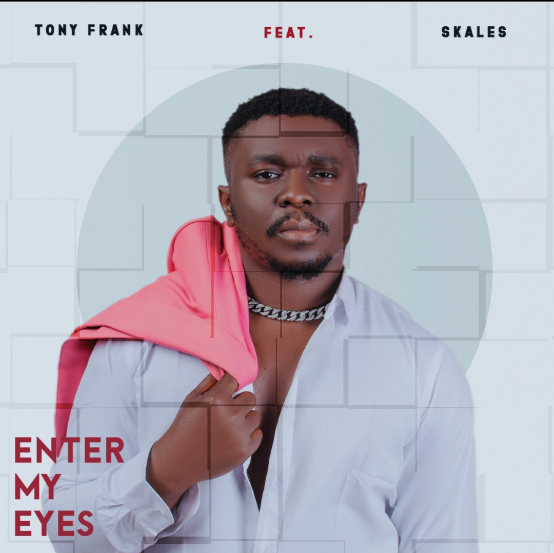 Mp3: Tony Frank Ft. Skales - Enter My Eyes