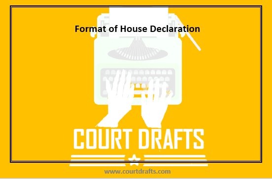Format of House Declaration