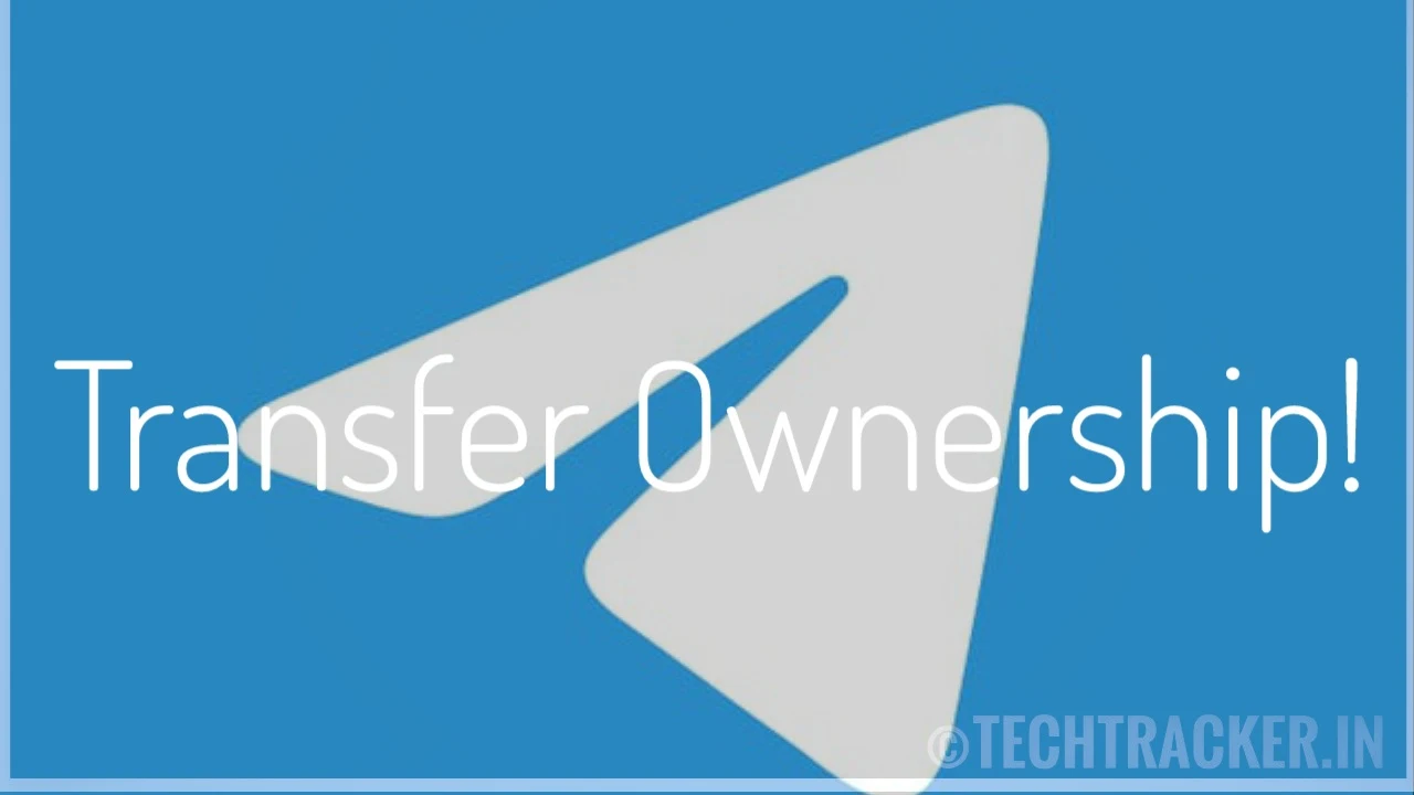 How to transfer ownership of channel or group in Telegram!