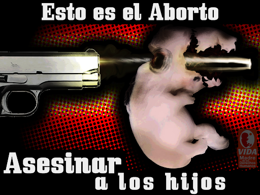 Esto es el aborto: asesinar a los hijos