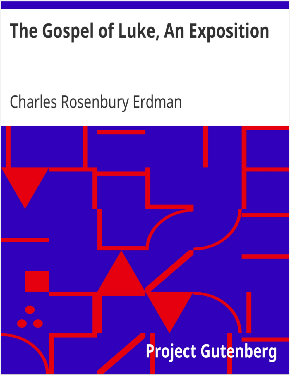 THE GOSPEL OF LUKE ,AN EXPOSITION BY CHARLES ROSENBURY ERDMAN PDF : GOSPEL OF LUKE COMMENTARY PDF