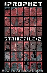 Actualización 17/10/2018: Se agrega el especial Prophet Strikefile #02 (de 2) por Shinji y Venganzaaa para How To Arsenio Lupin, Prix Comics, Outsiders y La Leyenda de Star Wars Termina la antología del universo de Prophet para ahora dar paso de lleno a la guerra.