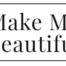 Make Me Beautiful