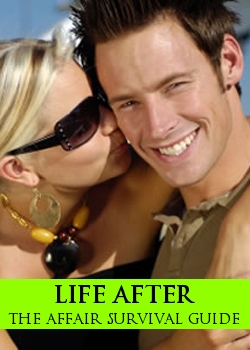 Life After The Affair Survival Guide