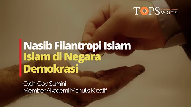 Nasib Filantropi Islam di Negara Demokrasi