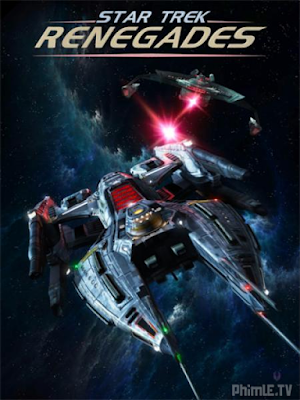 Movie Du Hành Giữa Các Vì Sao - Star Trek: Renegades (2015)