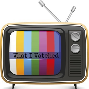 What I Watched Wednesday #2