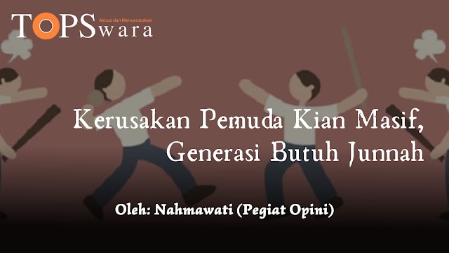 Kerusakan Pemuda Kian Masif, Generasi Butuh Junnah