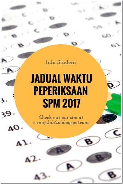 jadual-waktu-spm-2017-peperiksaan-form-5 jadual-waktu-spm-2017-peperiksaan-form-5