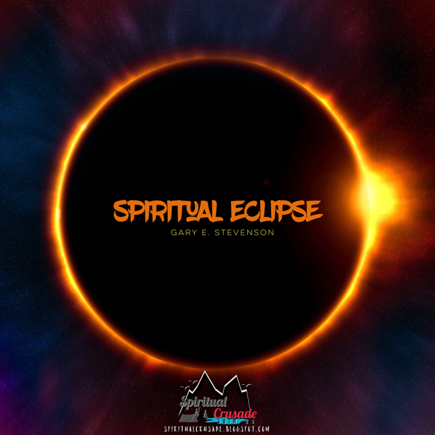 Spiritual Eclipse – By Elder Gary E. Stevenson