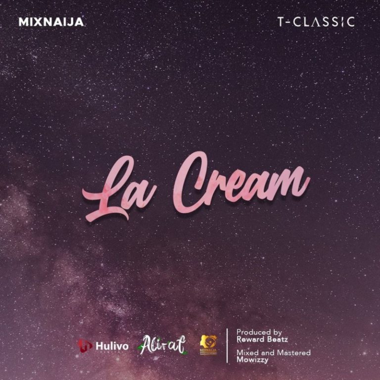 [Video] T-Classic – La Cream (For Life)