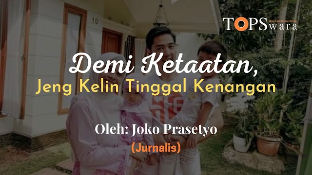 Demi Ketaatan, Jeng Kelin Tinggal Kenangan .