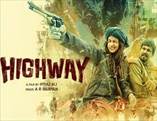 مشاهدة فيلم الرومانسية والدراما الهندي Highway 2014 مترجم مشاهدة اون لاين علي اكثر من سيرفر  2