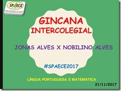 GINCANA INTERCOLEGIAL - JONAS ALVES X NOBILINO (9º ANO) - LP E MAT 4º BIMESTRE 20171