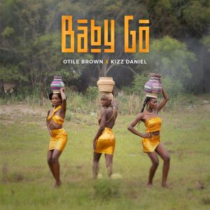 Otile Brown ft. Kizz Daniel – Baby Go